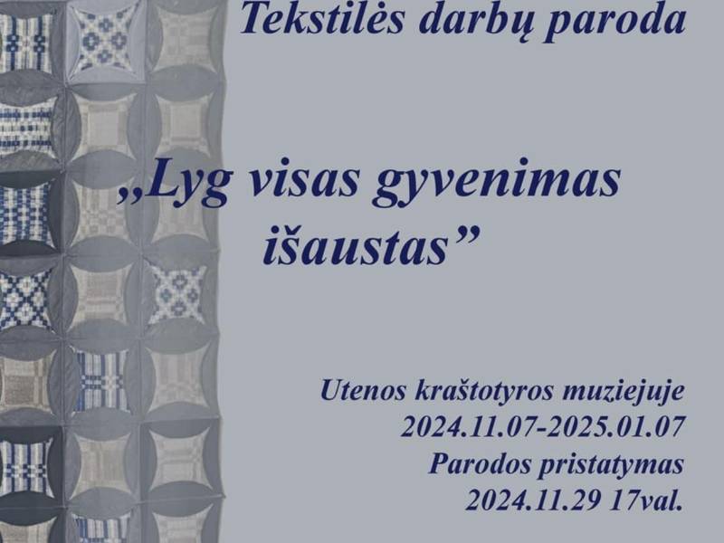 Susitikimas su parodos “Lyg visas gyvenimas išaustas” autore Danute Blažiene